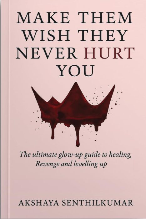 Make Them Wish They Never Hurt You