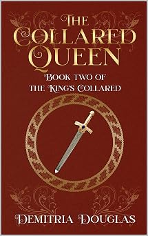The Collared Queen: Book Two of the King's Collared