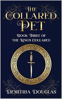 The Collared Pet: Book Three of the King's Collared