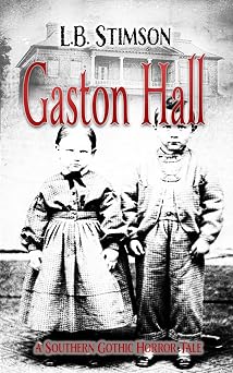 Gaston Hall (Tales from The Parlor Room: A Collection of Gothic and Ghostly Tales)