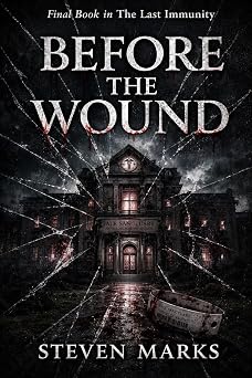 Before the Wound: Book 5 in The Last Immunity