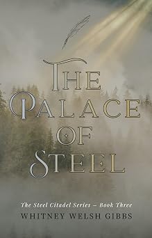 The Palace of Steel (The Steel Citadel Series Book 3)