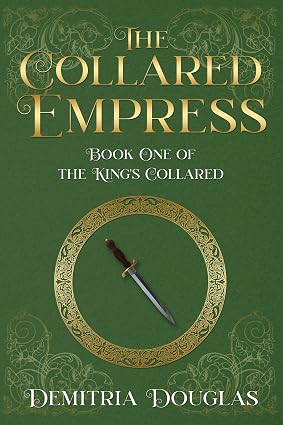 The Collared Empress: Book One of the King's Collared