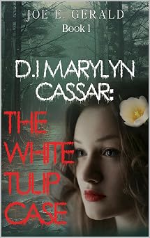 DI. Marylyn Cassar: The White Tulip Cold Case Book 1