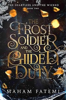 The Frost Soldier and the Gilded Duty (The Heartless and the Wicked Book 2)