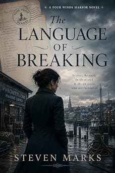 The Language of Breaking: Book 3 - Four Winds Harbor Series