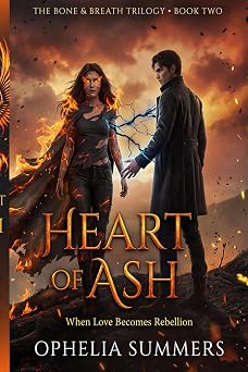 HEART OF ASH: When Love Becomes Rebellion (THE BONE & BREATH Book 2)